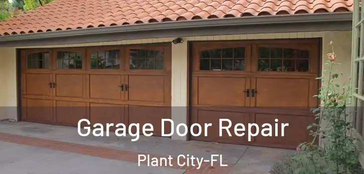 Garage Door Repair Plant City-FL